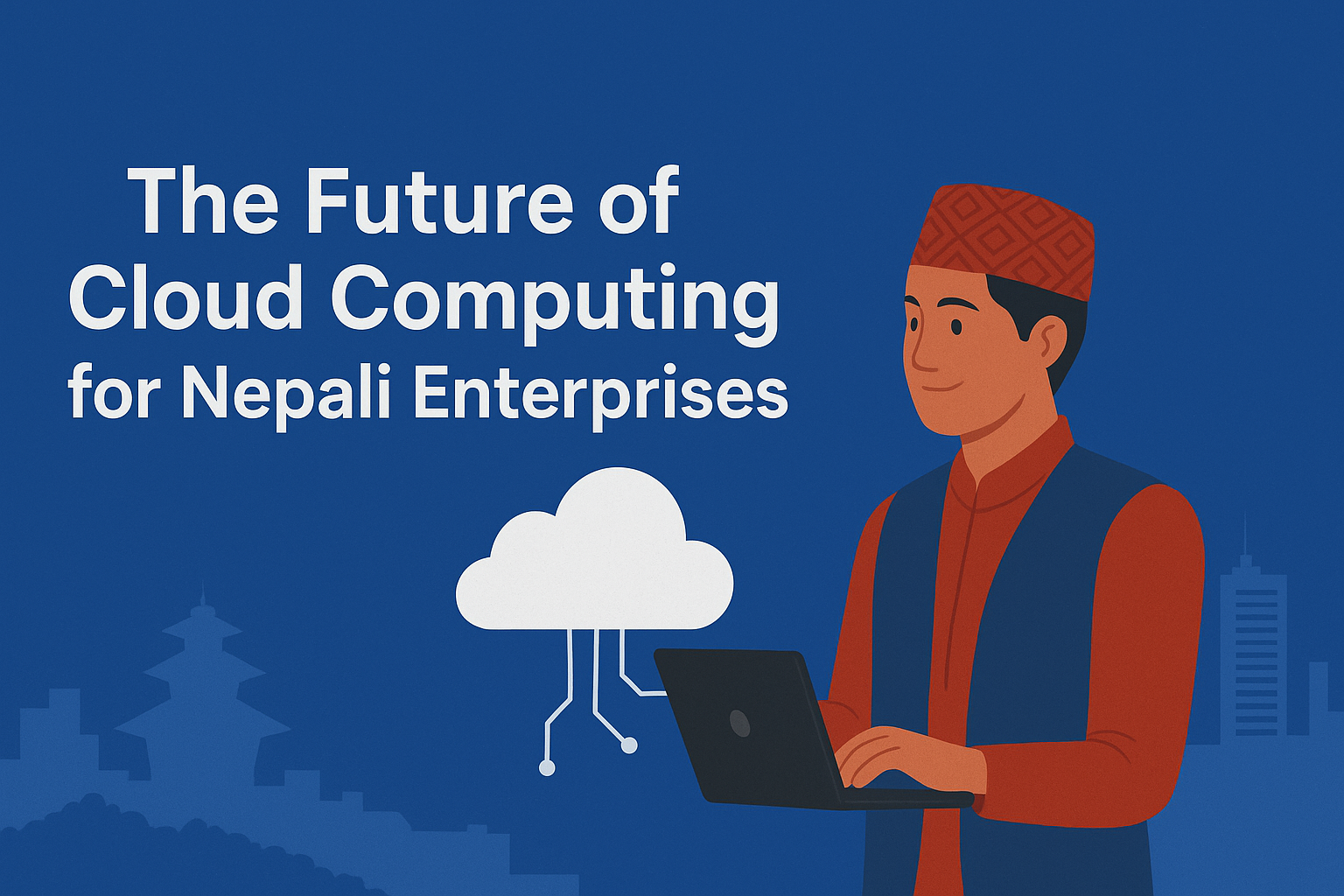 The Future of Cloud Computing for Nepali Enterprises - Kantipur Infotech